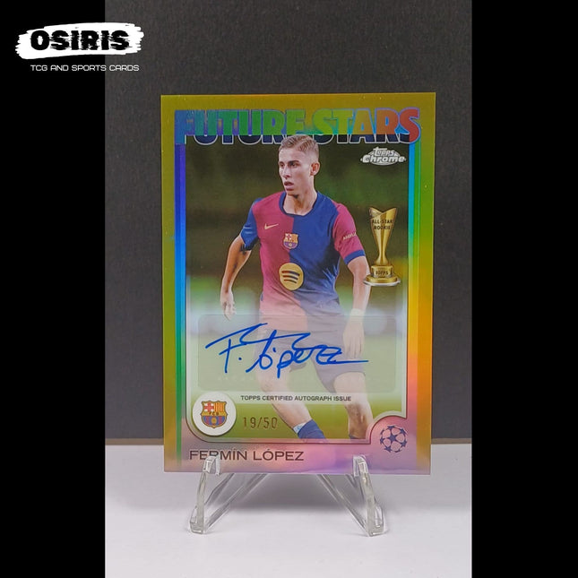 Barcelona - Fermin Lopez Future Stars Autograph 19/50 Topps Chrome UEFA Club Competition 2024 - 25 - Osiris TCG